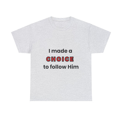 Made a Choice Unisex Heavy Cotton Tee