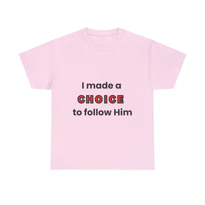 Made a Choice Unisex Heavy Cotton Tee