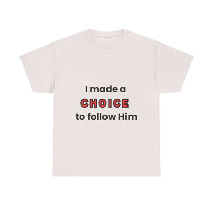 Made a Choice Unisex Heavy Cotton Tee