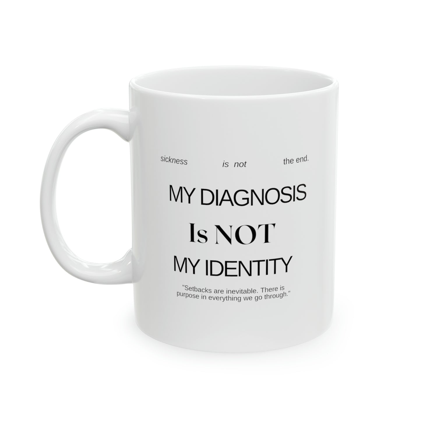 My Diagnosis Ceramic Mug, 11oz