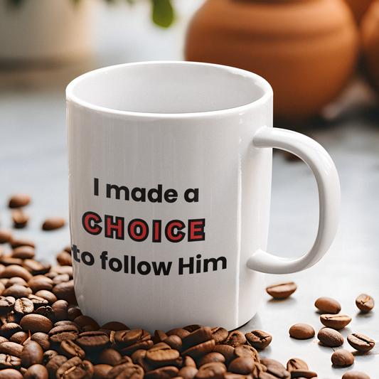 Made a Choice Ceramic Mug, 11oz